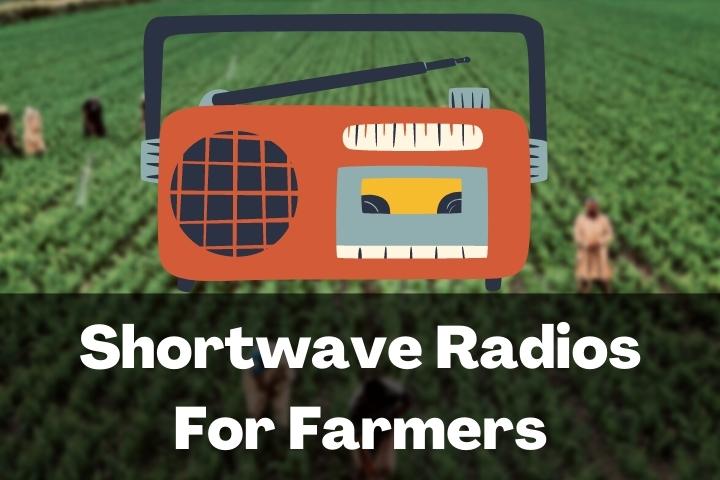 Shortwave Radios For Farmers